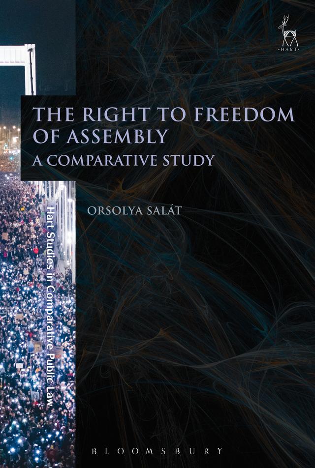 The Right to Freedom of Assembly by Orsolya Salát