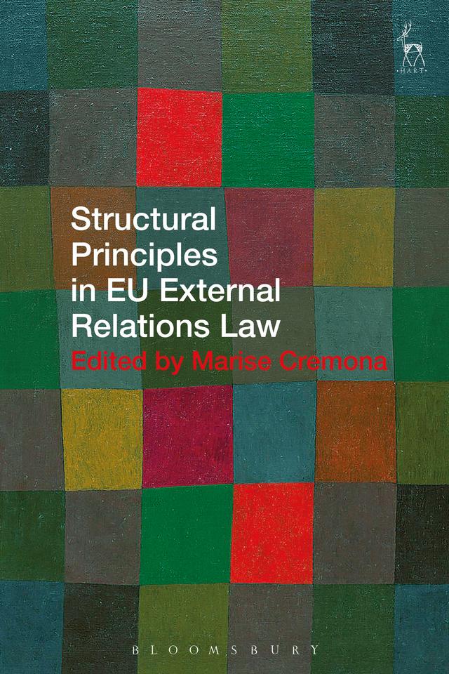 Structural Principles in EU External Relations Law by Marise Cremona