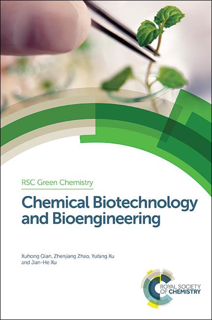 Chemical Biotechnology and Bioengineering by Fengxian Hu, Jian-He Xu, Jingyan Zhang, Xuhong Qian, Yang-Chun Yong, Y.-H. Zhang, Yufang Xu, Zhenjiang Zhao