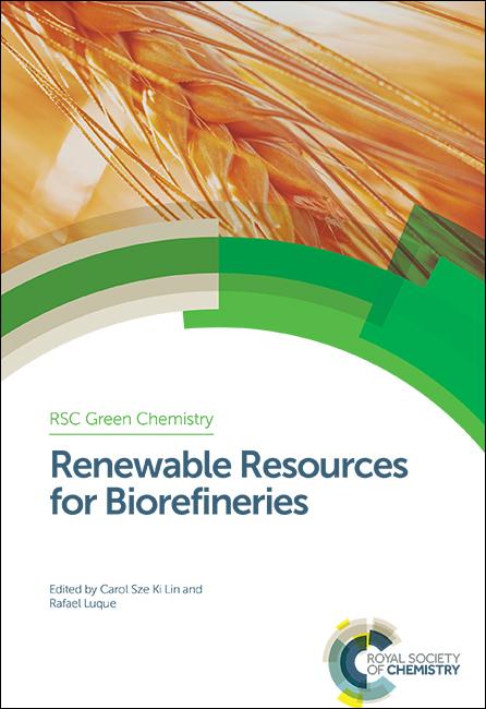 Renewable Resources for Biorefineries by Carol Lin, Rafael Luque