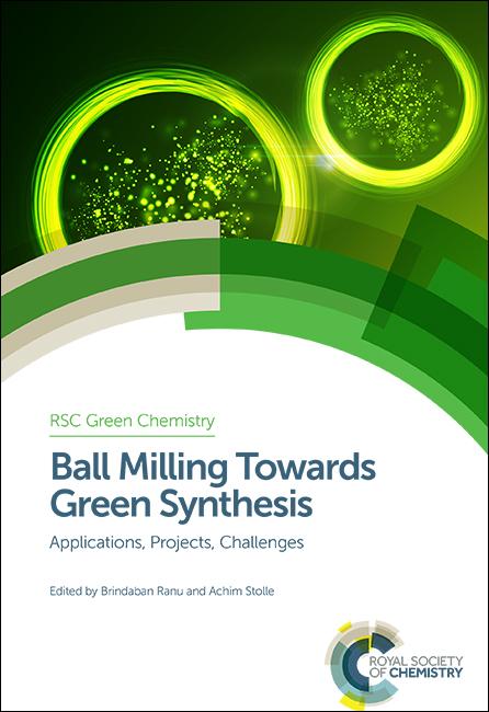 Ball Milling Towards Green Synthesis by Achim Stolle, Brindaban Ranu