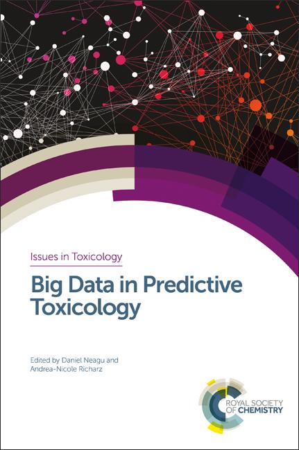 Big Data in Predictive Toxicology by Andrea-Nicole Richarz, Daniel Neagu
