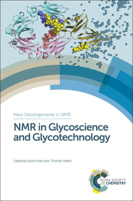 NMR in Glycoscience and Glycotechnology by Koichi Kato, Thomas Peters