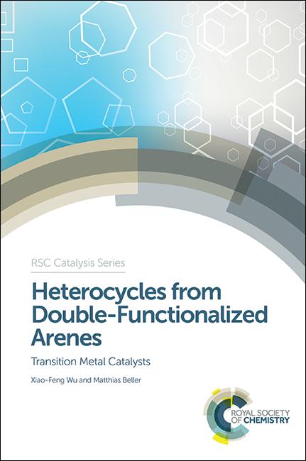 Heterocycles from Double-Functionalized Arenes by Matthias Beller, Xiao-Feng Wu
