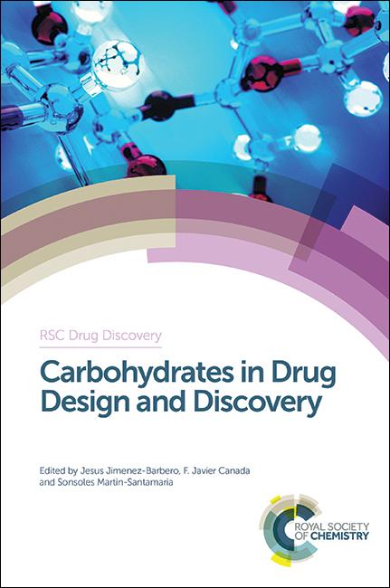 Carbohydrates in Drug Design and Discovery by F. Javier Canada, Jesus Jimenez-Barbero, Sonsoles Martín-Santamaría