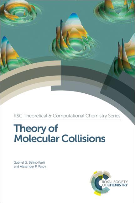Theory of Molecular Collisions by Alexander Palov, Gabriel G Balint-Kurti