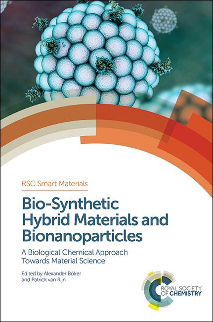 Bio-Synthetic Hybrid Materials and Bionanoparticles by Alexander Böker, Patrick van Rijn