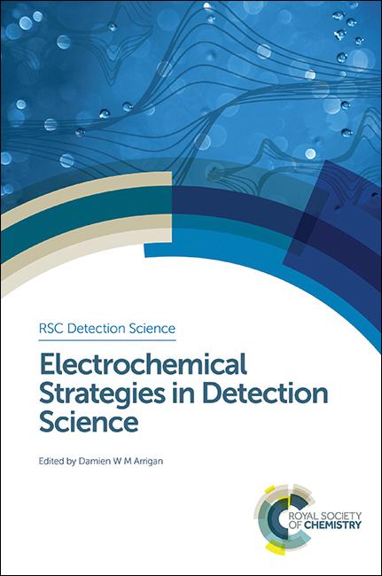 Electrochemical Strategies in Detection Science by Damien Arrigan