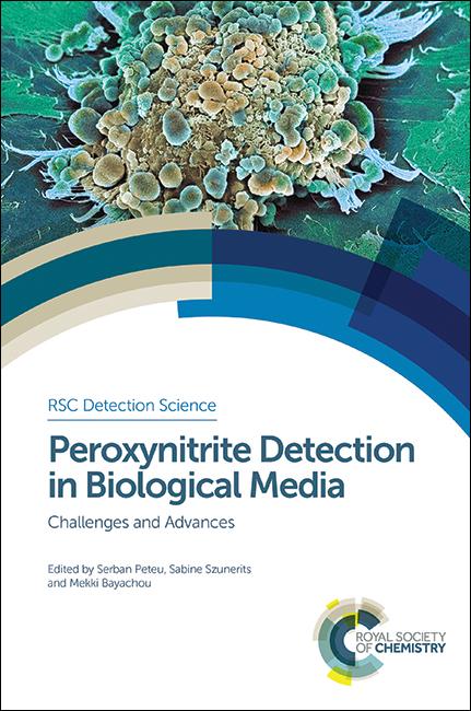 Peroxynitrite Detection in Biological Media by Mekki Bayachou, Sabine Szunerits, Serban Peteu