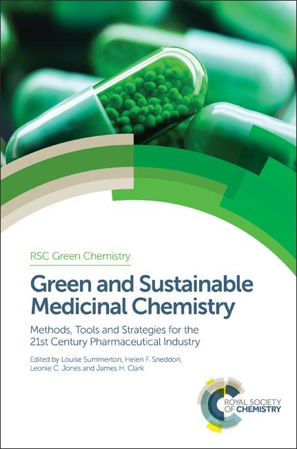 Green and Sustainable Medicinal Chemistry by Helen F Sneddon, James H Clark, Leonie C Jones, Louise Summerton