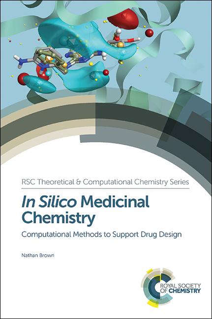 In Silico Medicinal Chemistry by Nathan Brown