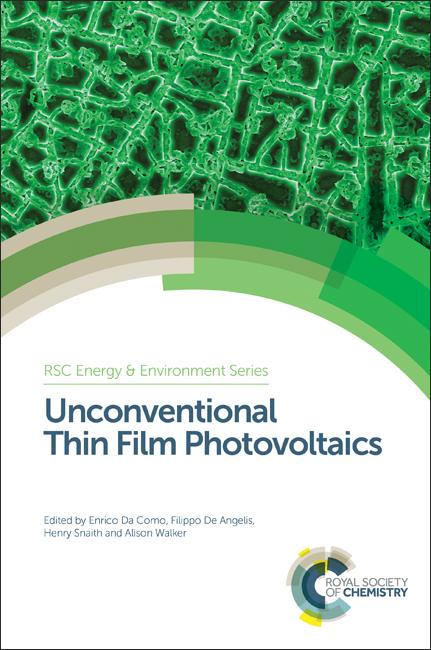 Unconventional Thin Film Photovoltaics by Alison Walker, Enrico Da Como, Filippo De Angelis, Henry Snaith