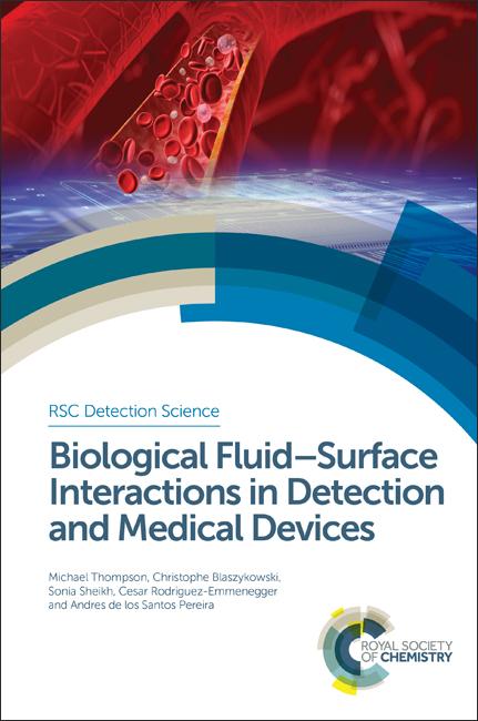 Biological Fluid–Surface Interactions in Detection and Medical Devices by Andres de los Santos Pereira, Cesar Rodriguez-Emmenegger, Christophe Blaszykowski, Michael Thompson, Sonia Sheikh