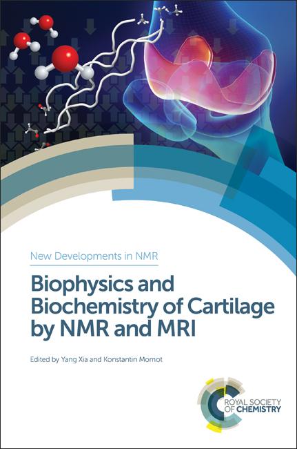 Biophysics and Biochemistry of Cartilage by NMR and MRI by Konstantin Momot, Yang Xia