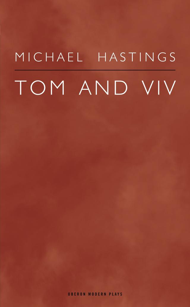 TOM AND VIV by Michael Hastings