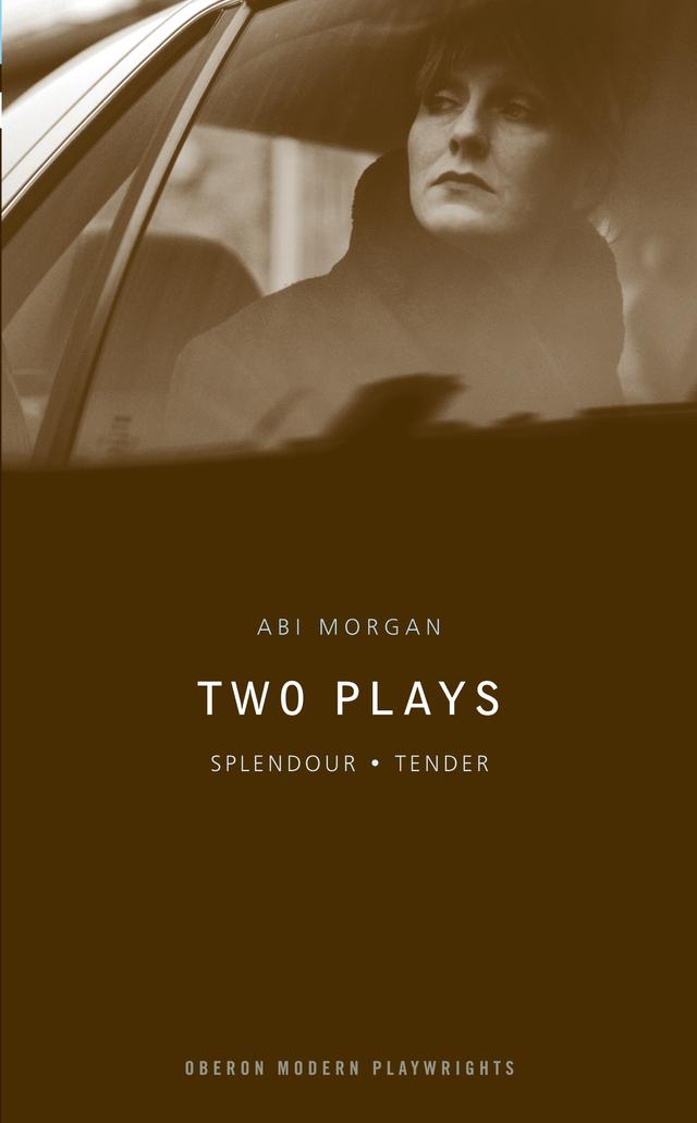 Abi Morgan: Two Plays by Abi Morgan