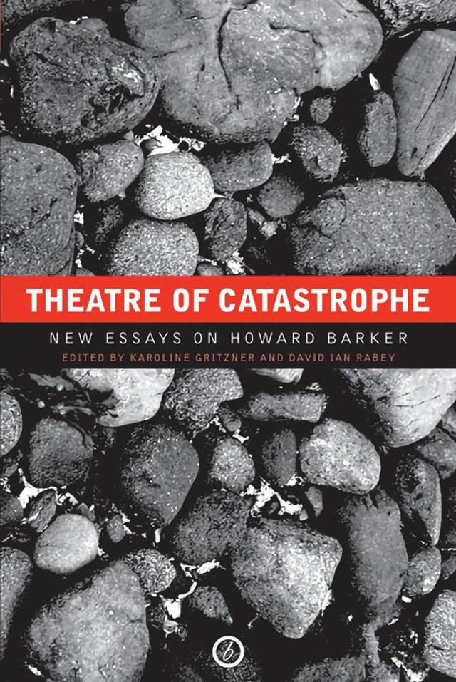 Theatre of Catastrophe by David Ian Rabey, Karoline Gritzner
