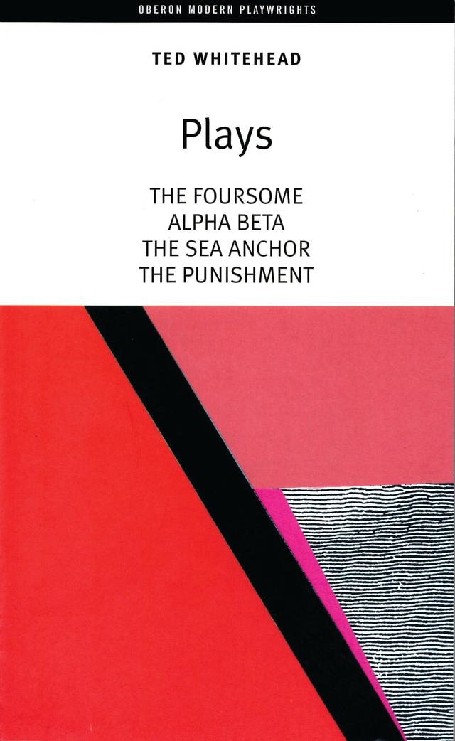 Ted Whitehead: Four Plays by Ted Whitehead