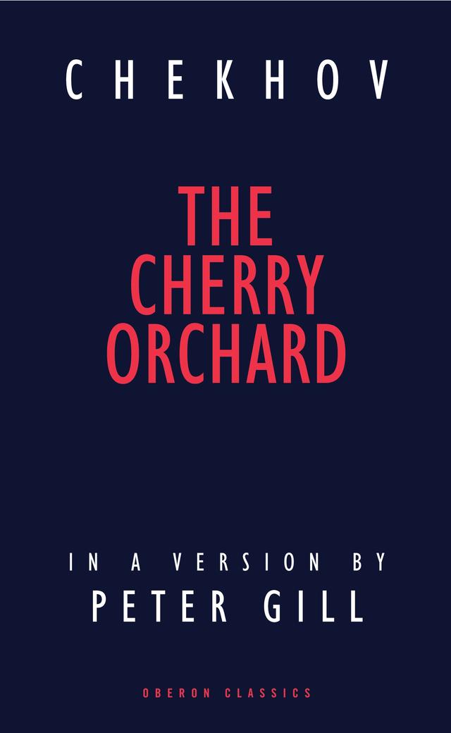 The Cherry Orchard by Anton Chekhov, Peter Gill