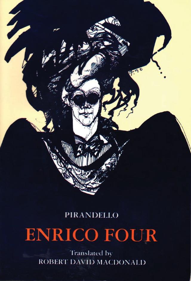 Enrico Four by Luigi Pirandello, Robert David MacDonald