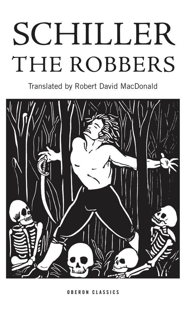 The Robbers by Friedrich Schiller, Robert David MacDonald
