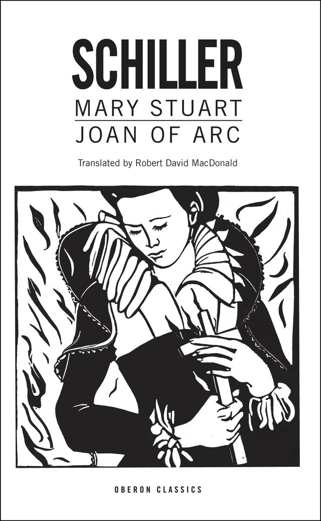 Mary Stuart/Joan of Arc by Friedrich Schiller, Robert David MacDonald
