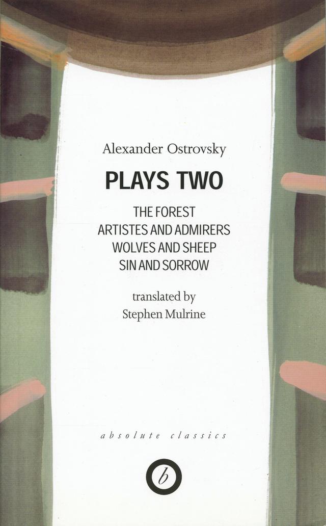 Ostrovsky: Plays Two by Alexander Ostrovsky, Stephen Mulrine