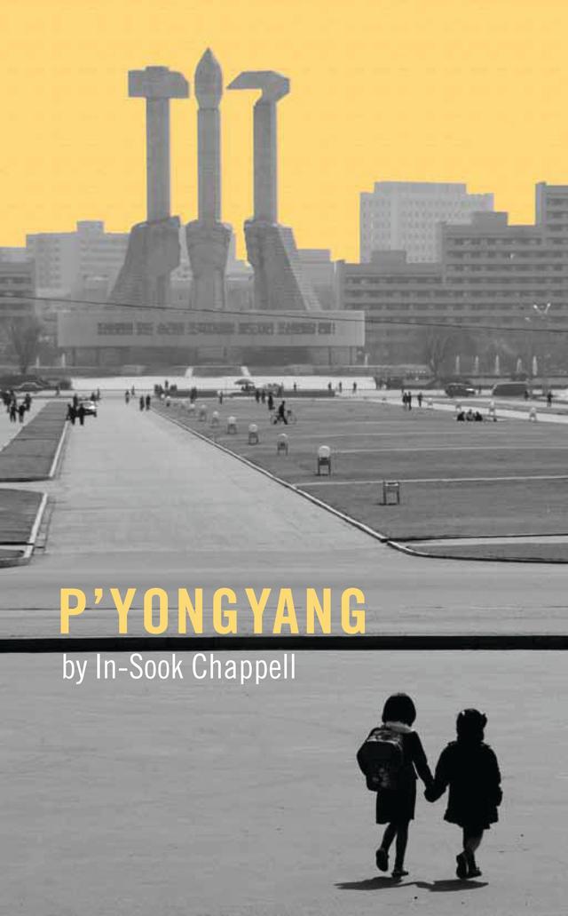 P'yongyang by In-Sook Chappell