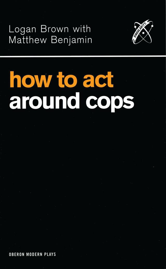 How to Act Around Cops by 