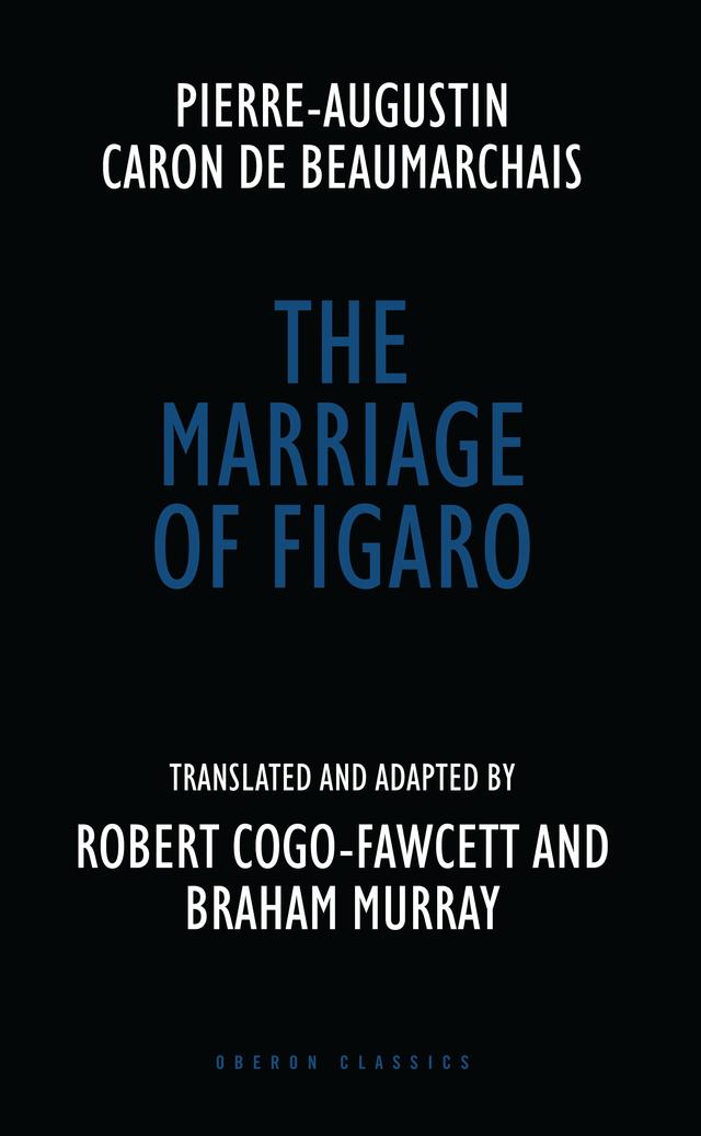 The Marriage of Figaro by Braham Murray, Pierre Carlet de Chamblain Marivaux, Robert Cogo-Fawcett
