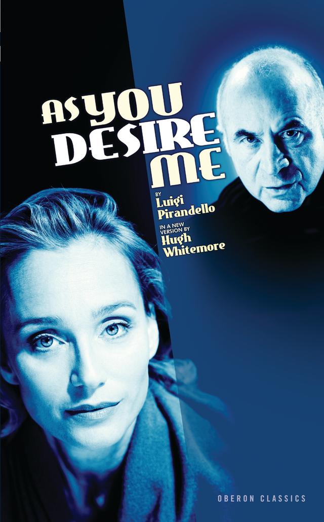 As You Desire Me by Hugh Whitemore, Luigi Pirandello