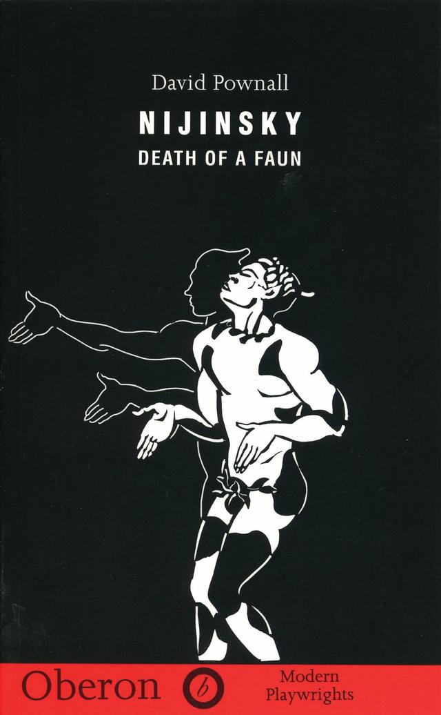 Nijinsky: Death of a Faun by David Pownall