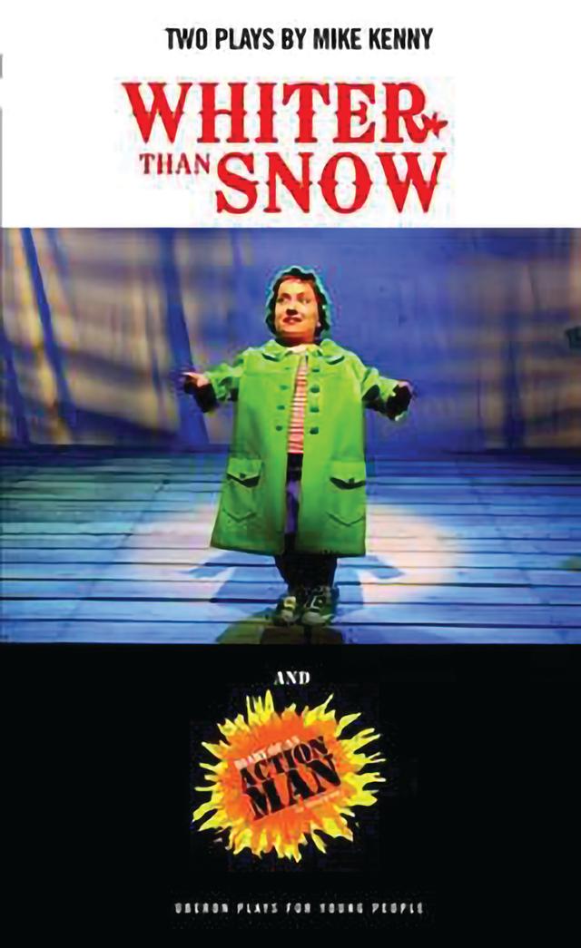 Whiter than Snow & Diary of an Action Man by Mike Kenny