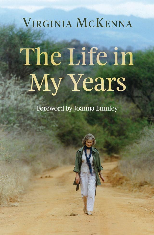 The Life in My Years by Virginia McKenna