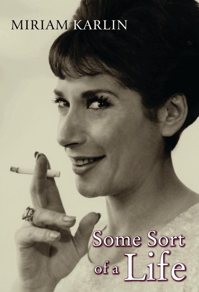 Some Sort of a Life by Miriam Karlin