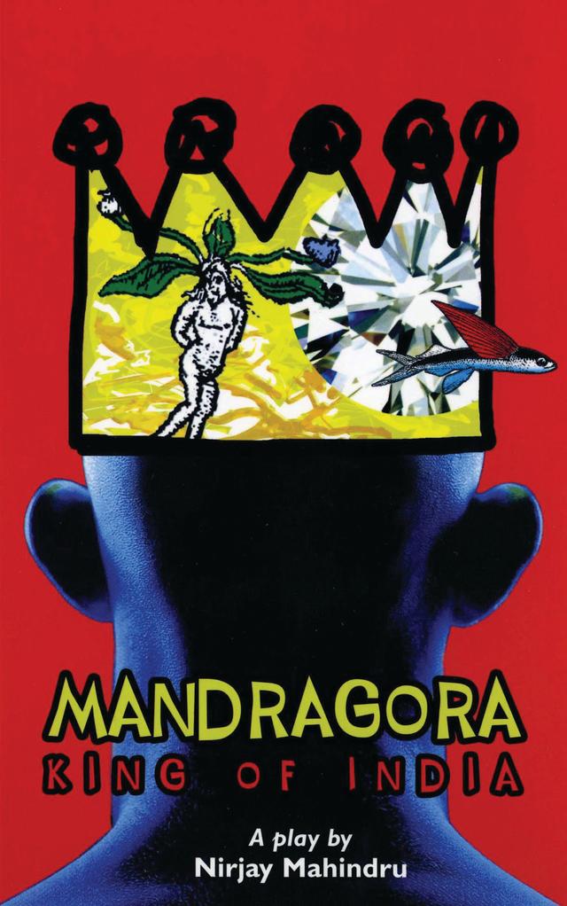 Mandragora: King of India by Nirjay Mahindru