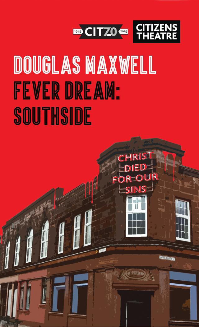 Fever Dream: Southside by Douglas Maxwell