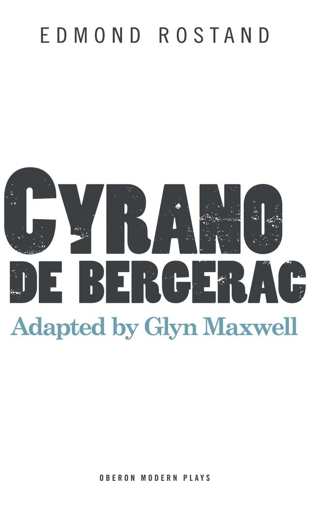 Cyrano de Bergerac by Edmond Rostand, Glyn Maxwell
