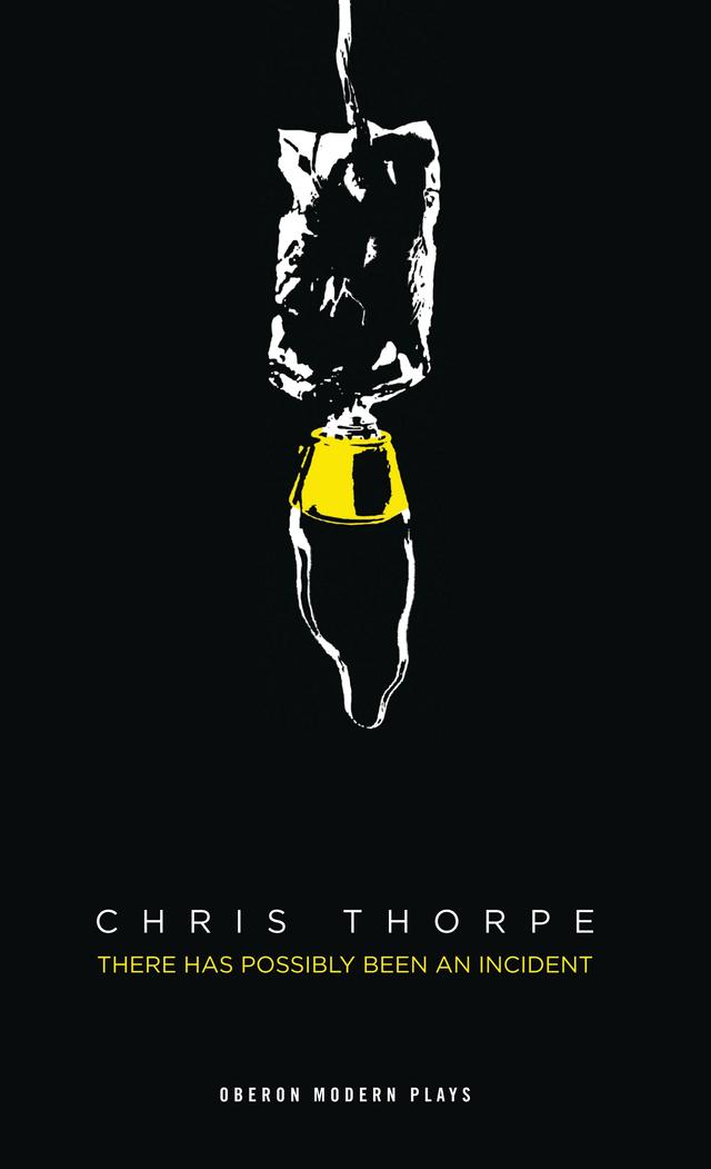 There Has Possibly Been An Incident by Chris Thorpe
