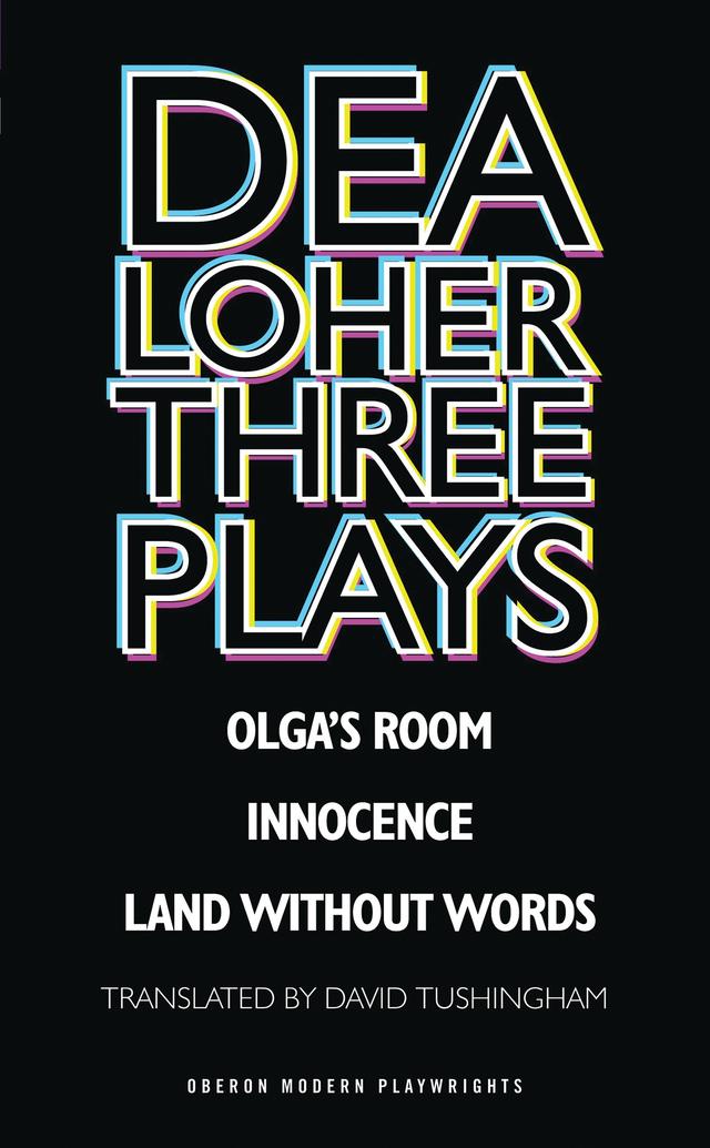 Dea Loher: Three Plays by David Tushingham, Dea Loher