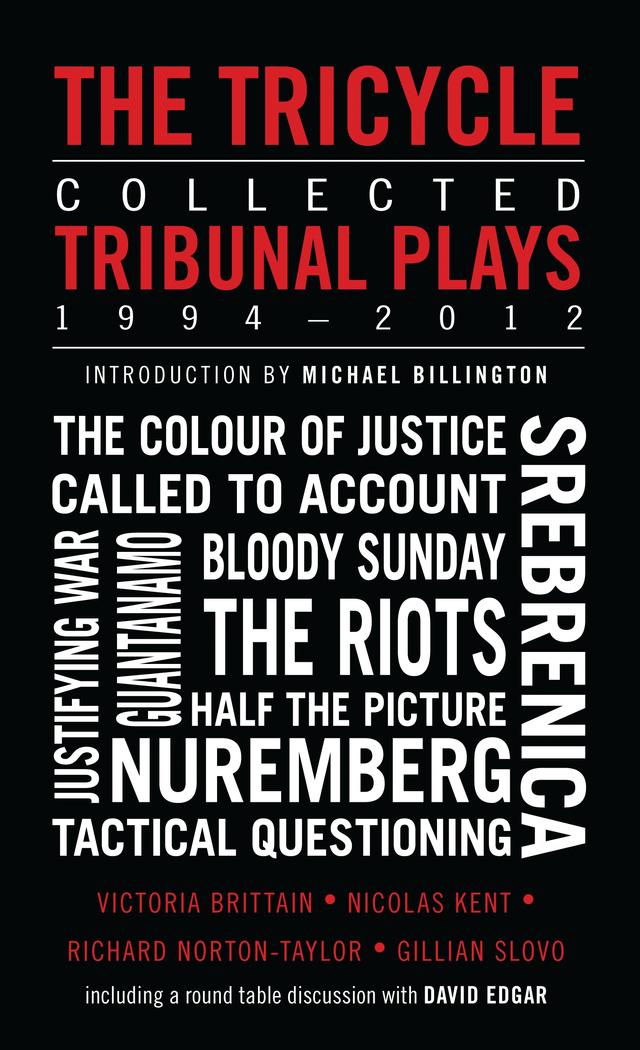 The Tricycle by Gillian Slovo, Michael Billington, Nicolas Kent, Richard Norton-Taylor, Victoria Brittain