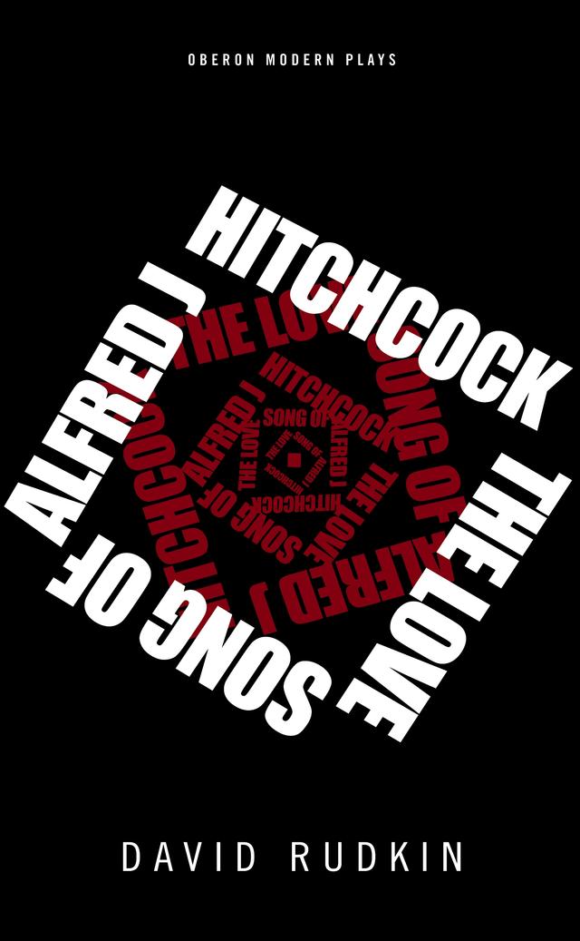 The Lovesong of Alfred J Hitchcock by David Rudkin