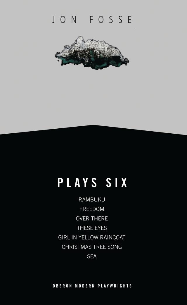 Fosse: Plays Six by Jon Fosse, May-Brit Akerholt, Neil Howard
