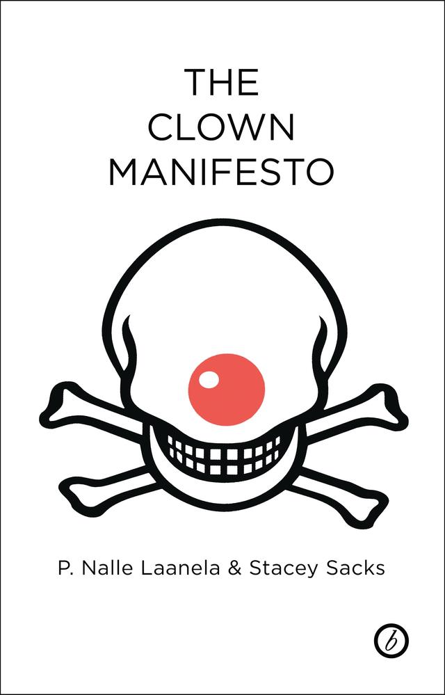 The Clown Manifesto by P. Nalle Laanela, Stacey Sacks