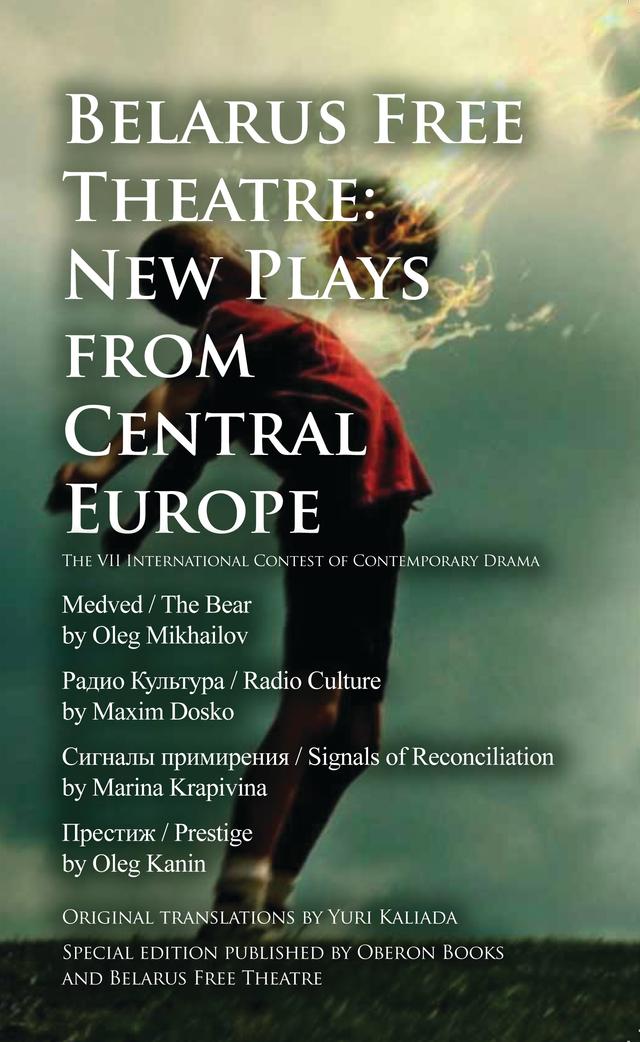 Belarus Free Theatre: New Plays from Central Europe by Belarus Free Theatre, Yuri Kaliada