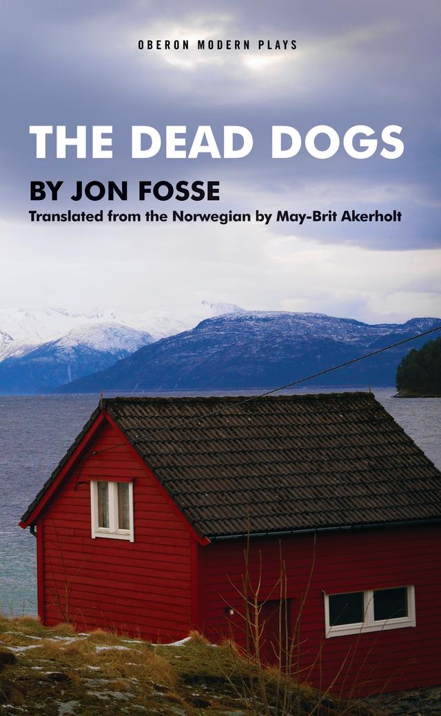 The Dead Dogs by Jon Fosse, May-Brit Akerholt