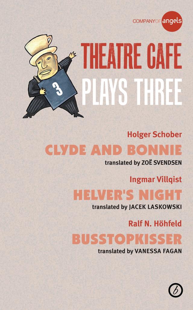 Theatre Café Plays Three by Holger Schober, Ingmar Villqist, Ralf N Höhfeld