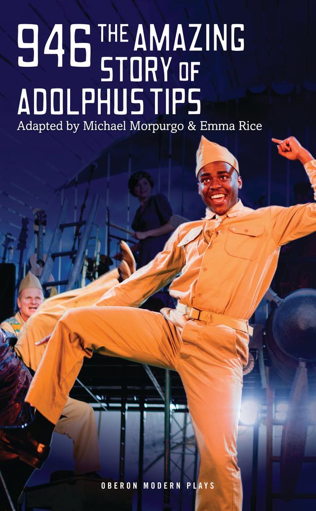 946 : The Amazing Story of Adolphus Tips by Emma Rice, Michael Morpurgo