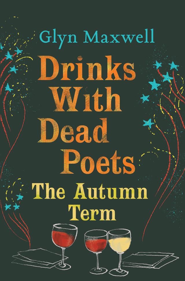 Drinks With Dead Poets by Glyn Maxwell