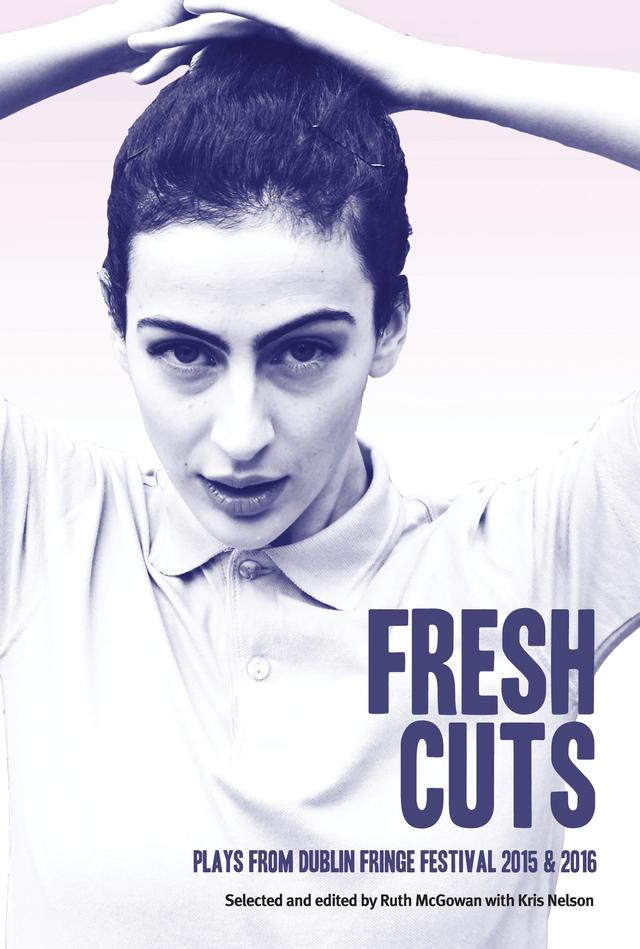 Fresh Cuts by Dublin Tiger Fringe